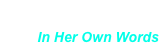 Maher Benham,
In Her Own Words